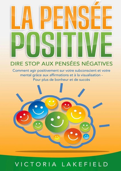 Victoria Lakefield | La PensÉE Positive - Dire Stop Aux PenséEs NéGatives | Buch-image