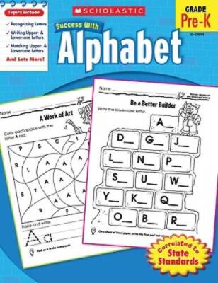 Scholastic Success with Alphabet - Paperback By Scholastic - VERY GOOD