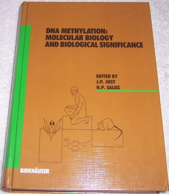 DNA Methylation: Molecular Biology and Biological Significance by J. P. Jost hc