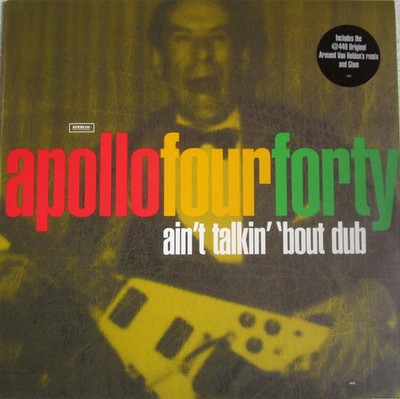 Apollo Four Forty - Ain't Talkin' 'Bout Dub (12'')