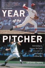 The Year Of The Pitcher: Bob Gibson, Denny McLain, and the End of Baseball's Gol
