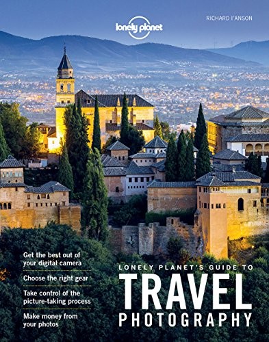 Lonely Planet's Guide to Travel Photography,Lonely Planet- 97817