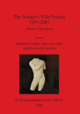 Monica de Simone Bernard Frischer The Horace's Villa Project 1997- (Taschenbuch)