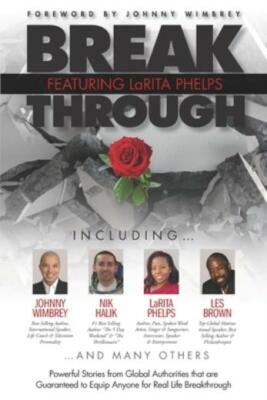 Break Through Featuring Larita Phelps: Powerful Stories From Global Authori...