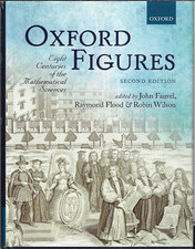 Oxford Figures - Eight Centuries of the Mathematical Sciences ; Fauvel & Flood +