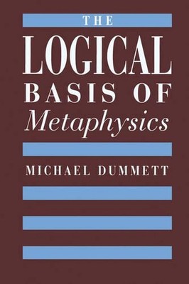 The Logical Basis of Metaphysics by Michael Dummett (English) Paperback Book