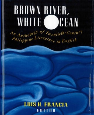 Brown River, White Ocean: An Anthology of Twentieth-Century Philippine Li - GOOD