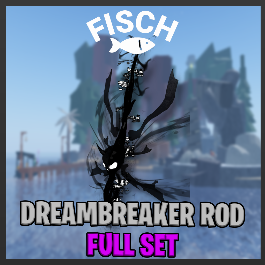 💎[FISCH]💭 Dreambreaker Rod 💭 FULL BUNDLE⚡ Fast Delivery⚡ | eBay UK