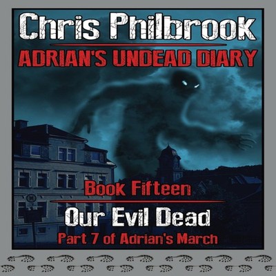 Our Evil Dead Adrian's March Part Seven Chris Philbrook Paperback