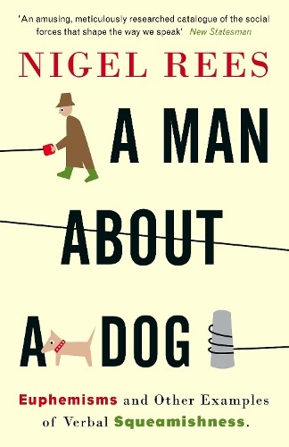 A Man About A Dog by Nigel Rees - 9780007214549
