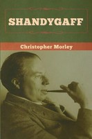 Shandygaff Christopher Morley Taschenbuch Kartoniert / Broschiert Englisch 2020