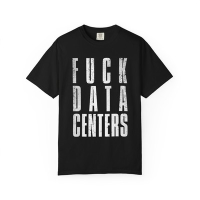 F Data Centers T-Shirt Anti AI Tech Protest Tee Environmental Activist Gift