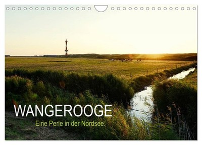 Wangerooge   Eine Perle in der Nordsee. (Wandkalender 2027 DIN A4 quer), CALVEND