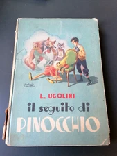 IL SEGUITO DI PINOCCHIO -L. Ugolini/Illustr. R. Sgrilli - S.E.I. 1950
