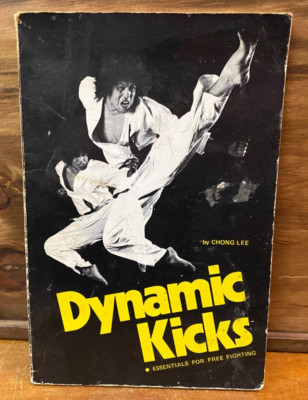 Lovely Dynamic Kicks Essentials for Free Fighting by Chong Lee Paperback SU979