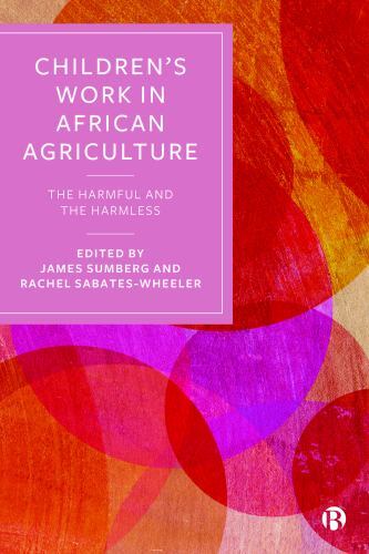 Children's Work in African Agriculture : The Harmful and the Harmless by ...