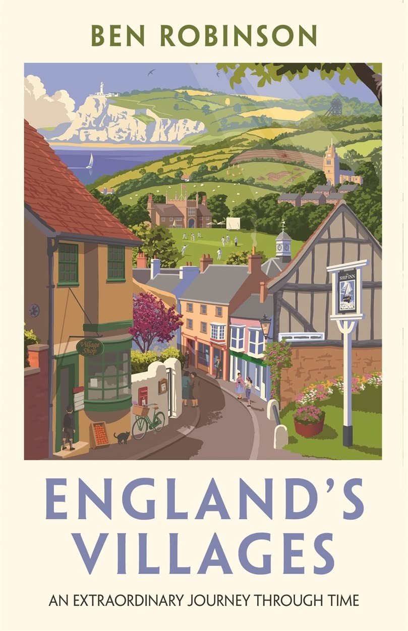 England's Villages: An Extraordinary Journey by Dr Ben Robinson (PB 2022) - Image 7