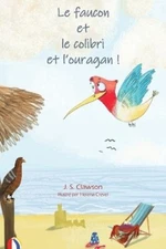J S Clawson Le faucon et le colibri et l'ouragan ! (Paperback) (UK IMPORT)