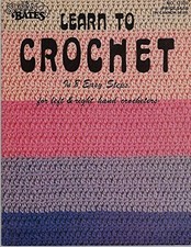 LEARN TO CROCHET: IN 8 EASY STEPS FOR LEFT & RIGHT HAND By Susan Bates EXCELLENT