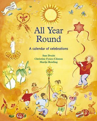 Festivals and the Seasons Ser.: All Year Round : A Calendar of Celebrations ...