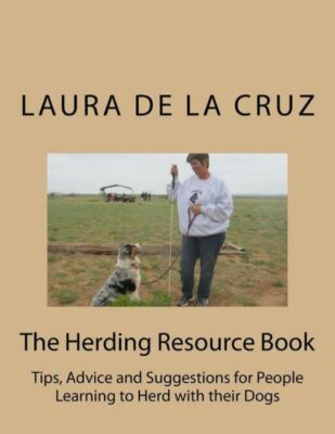 The Herding Resource Book: Tips, Advice And Suggestions For People Learning...