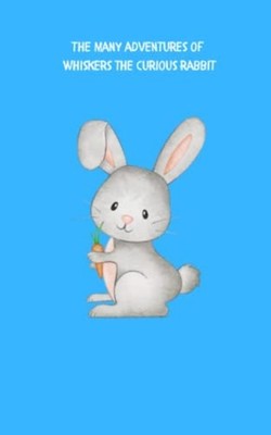 The Many Adventures of Whiskers the Curious Rabbit -  NEW DAVID. VANG 2023-04-16