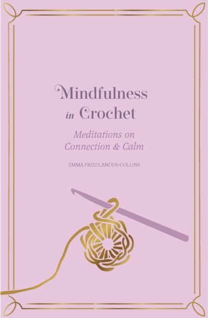 Mindfulness in Crochet by Emma Friedlander-Collins, Melvyn Evans - 9781805705109 - Image 2