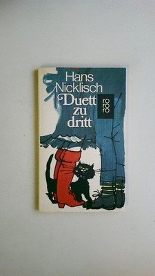 70806 Hans Nicklisch DUETT ZU DRITT e. 8beinige Liebes- u. Ehekrachgeschichte