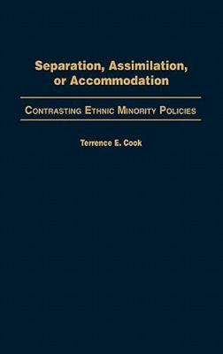 Separation, Assimilation, or Accommodation: Contrasting Ethnic Minority Policies