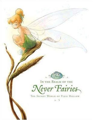 In the Realm of the Never Fairies : The Secret World of Pixie