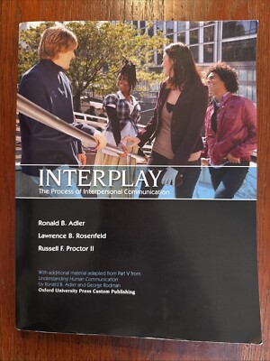 INTERPLAY: THE PROCESS OF INTERPERSONAL COMMUNICATION By Ronald B. VG