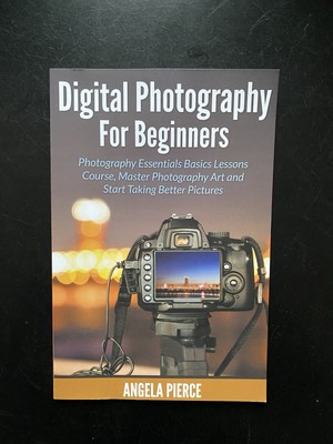 Digitale Fotografie für Anfänger: Fotografie Grundlagen Unterricht Kurs.