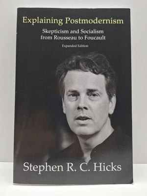 Explaining Postmodernism: Skepticism..., Hicks, Stephen