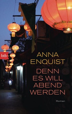 Denn es will Abend werden | Anna Enquist | deutsch | Want de avond