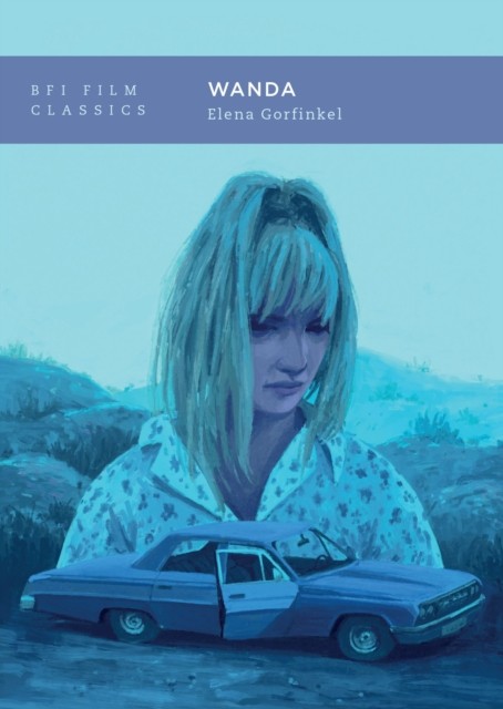 Wanda (BFI Film Classics) by Elena Gorfinkel (PB 2025) - Image 4