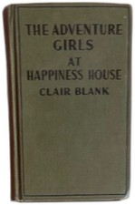 The Adventure Girls At Happiness House Clair Blank Saalfield 1930s Vintage Book