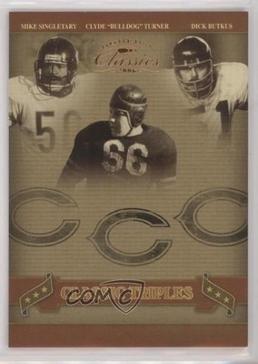 2006 Donruss Classics Classic Triples Clyde Bulldog Turner Mike Singletary 1f9v