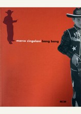 Marco Cingolani. Bang bang - Maschietto editore, 2002