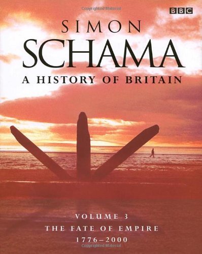 A History of Britain III: The Fate of Empire 1776-2000-Professor Simon Schama C