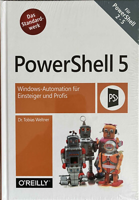 PowerShell 5 | Tobias Weltner | Windows-Automation für Einsteiger und Profis