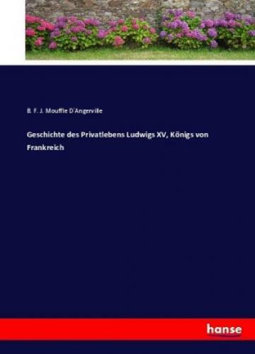 Thumbnail - Geschichte Des Privatlebens Ludwigs Xv, Königs Von Frankreich 3816