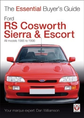 FORD RS COSWORTH SIERRA & ESCORT - THE ESSENTIAL BUYER'S GUIDE