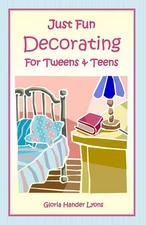 Just Fun Decorating For Tweens & Teens - Lyons, Gloria Hander - Good - See c...