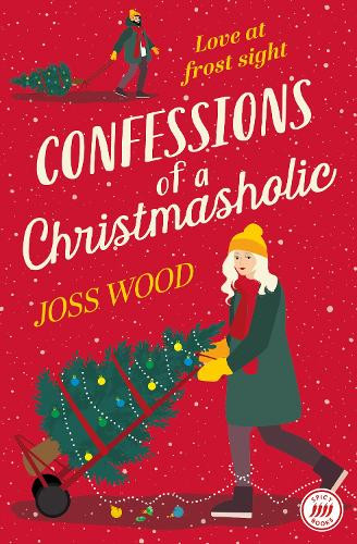 Confessions of a Christmasholic by Joss Wood Paperback