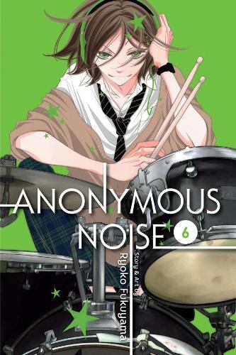 Ryoko Fukuyama Anonymous Noise, Vol. 6 (taschenbuch) Anonymous Noise
