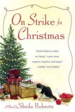 On Strike for Christmas: A Novel - Paperback By Roberts, Sheila - GOOD