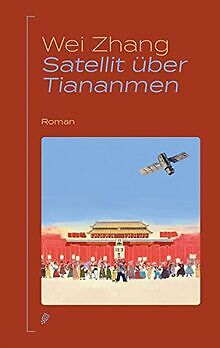 Satellit über Tiananmen von Zhang, Wei | Buch | Zustand sehr gut