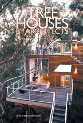 Tree Houses by Architects, Trulove, James Grayson