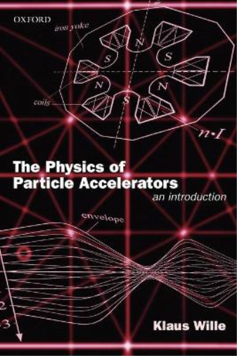 Klaus Wille The Physics of Particle Accelerators (Tascabile)