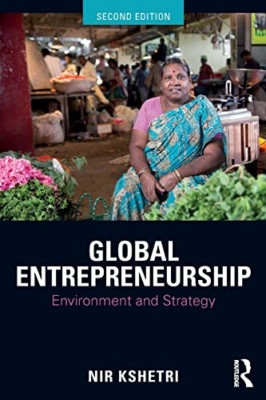 Global Entrepreneurship: Environment and Strategy -  NEW Nir Kshetri 2018